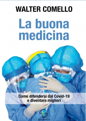 LA BUONA MEDICINA E' DIVENTATA UN LIBRO - walter comello