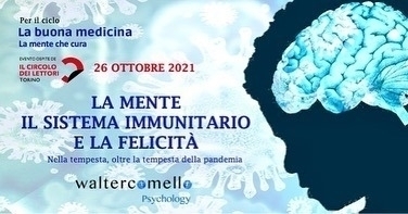 LA MENTE, IL SISTEMA IMMUNITARIO E LA FELICITÀ - 26 ottobre - walter comello