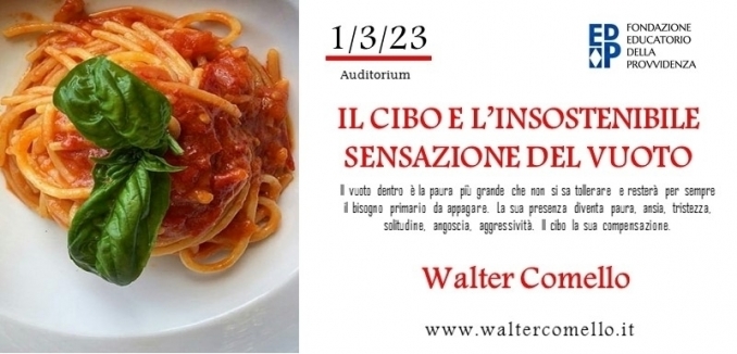 IL CIBO E L'INSOSTENIBILE SENSAZIONE DEL VUOTO - 28 FEBBRAIO - walter comello